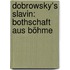 Dobrowsky's Slavin: Bothschaft Aus Böhme