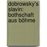 Dobrowsky's Slavin: Bothschaft Aus Böhme door Vï¿½Clav Hanka
