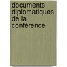 Documents Diplomatiques De La Conférence door Onbekend