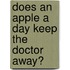 Does an Apple a Day Keep the Doctor Away?