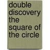 Double Discovery the Square of the Circle by Rufus Fuller