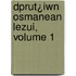 Dprut¿Iwn Osmanean Lezui, Volume 1