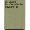 Dr. Vogel's Homöopathischer Hausarzt: Ei door Onbekend