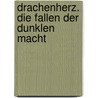 Drachenherz. Die Fallen der dunklen Macht by Thomas Brezina