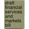 Draft Financial Services And Markets Bill door Joint Committee on Financial Services and Markets