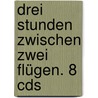 Drei Stunden Zwischen Zwei Flügen. 8 Cds by Francis Scott Fitzgerald