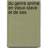 Du Genre Animé En Vieux-Slave Et De Ses by Antoine Meillet