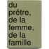 Du Prêtre, De La Femme, De La Famille
