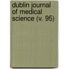 Dublin Journal Of Medical Science (V. 95) door Unknown Author