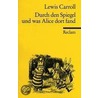 Durch den Spiegel und was Alice dort fand by Lewis Carroll