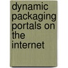 Dynamic Packaging Portals on the Internet by Elitza Iordanova -Krasteva