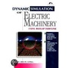 Dynamic Simulations of Electric Machinery by Chee-Mun Ong