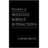 Dynamics Of Molecule Surface Interactions by Gert D. Billing