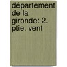 Département De La Gironde: 2. Ptie. Vent door Onbekend