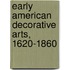 Early American Decorative Arts, 1620-1860