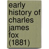 Early History Of Charles James Fox (1881) door Sir George Otto Trevelyan