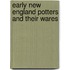 Early New England Potters And Their Wares