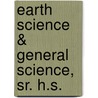 Earth Science & General Science, Sr. H.S. door Onbekend
