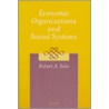 Economic Organizations And Social Systems by Robert A. Solo