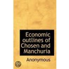 Economic Outlines Of Chosen And Manchuria by Unknown