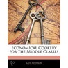 Economical Cookery For The Middle Classes door Kate Addison