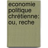Economie Politique Chrétienne: Ou, Reche door Alban Villeneuve-Bargemon
