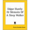 Edgar Huntly Or Memoirs Of A Sleep Walker door Charles Brown