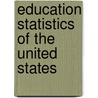 Education Statistics Of The United States door Katherine A. Debrandt