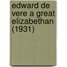 Edward De Vere A Great Elizabethan (1931) door George Frisbee
