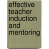 Effective Teacher Induction And Mentoring door Michael Strong