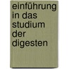Einführung In Das Studium Der Digesten by Fritz Schulz