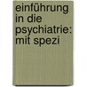 Einführung In Die Psychiatrie: Mit Spezi by Theodor Becker