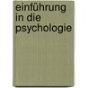 Einführung In Die Psychologie door Alexander Pfänder
