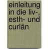 Einleitung In Die Liv-, Esth- Und Curlän door Friedrich Georg Von Bunge