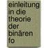 Einleitung In Die Theorie Der Binären Fo