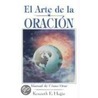 El Arte de la Oracion = The Art of Prayer by Kenneth E. Hagin