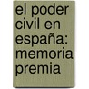 El Poder Civil En España: Memoria Premia door Manuel Danvila y. Collado