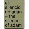 El Silencio de Adan = The Silence of Adam by Larry Crabb