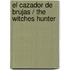 El cazador de brujas / The Witches Hunter