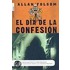El dia de la confesion/ Day of Confession