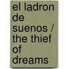 El ladron de suenos / The Thief of Dreams by Bernardo Fernández