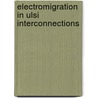 Electromigration In Ulsi Interconnections by Cher Ming Tan