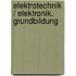 Elektrotechnik / Elektronik. Grundbildung