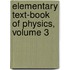 Elementary Text-Book of Physics, Volume 3