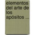 Elementos Del Arte De Los Apósitos ...