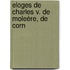 Eloges De Charles V. De Moleère, De Corn