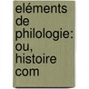 Eléments De Philologie: Ou, Histoire Com door J. Simonet