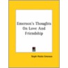 Emerson's Thoughts On Love And Friendship door Ralph Waldo Emerson