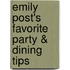 Emily Post's Favorite Party & Dining Tips