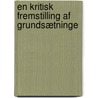 En Kritisk Fremstilling Af Grundsætninge door Ebbe Carsten H. Hertzberg